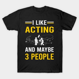 3 People Acting Actor Actress T-Shirt